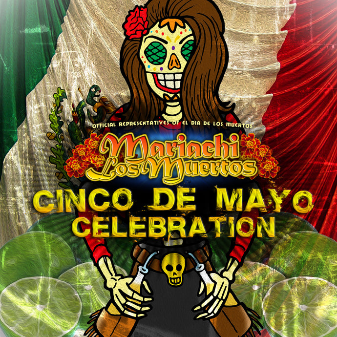 Mariachi Los Muertos Presents: Cinco De Mayo Celebration